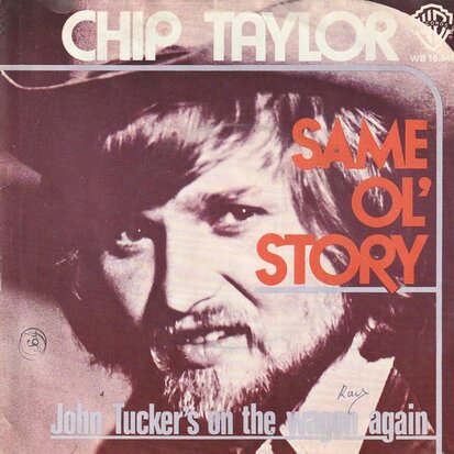 Chip Taylor - Same ol' story + John Tucker's on the wagon (Vinylsingle)