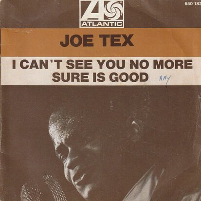 Joe Tex - I Can't See You No More + Sure Is Good (Vinylsingle)