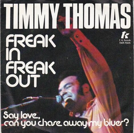 Timmy Thomas - Freak in freak out + Say love can you schase wawy my blues (Vinylsingle)