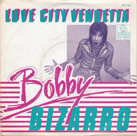 Bobby Bizarro - Love City Vendetta + It's Amazing (Vinylsingle)