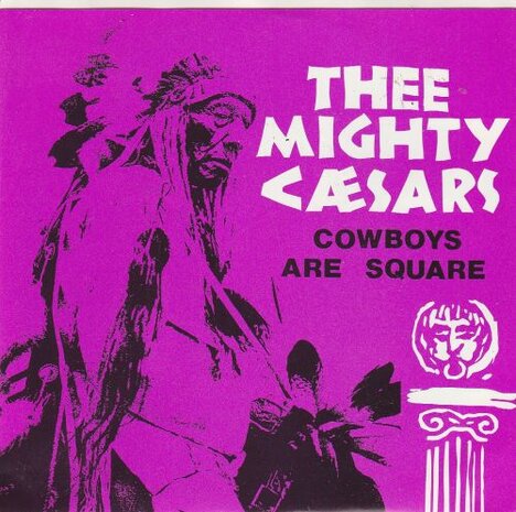 The Mighty Caesars - Cowboys Are Square + Ain't Got None (Vinylsingle)