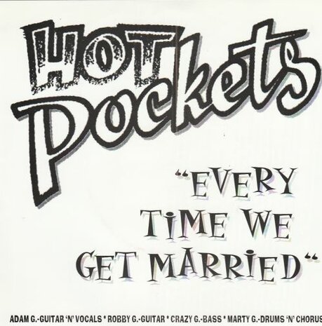 Hot Pockets - I Live On Rocket Street + Every Time We Get Married (Vinylsingle)