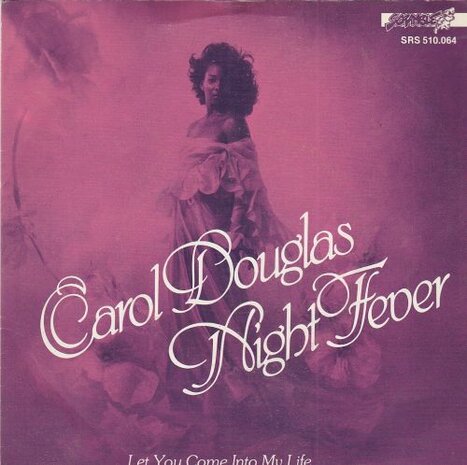 Carol Douglas - Night Fever + Let You Come Into My Life (Vinylsingle)