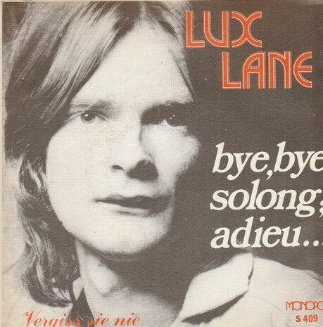 Lux Lane - Bye, Bye, Solong Adieu... + Vergiss Sie Nie (Vinylsingle)