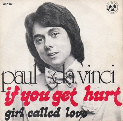 Paul da Vinci - If you get hurt + Girl called love (Vinylsingle)