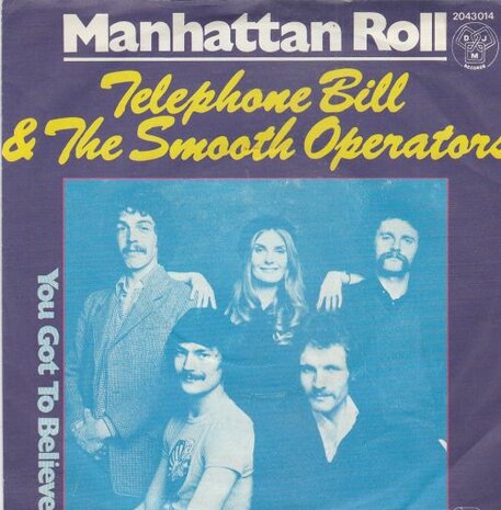 Telephone Bill And The Smooth Operators - Manhattan Roll + You Got To Believe (Vinylsingle)