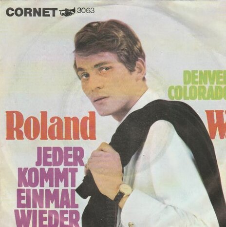 Roland W. - Jeder kommt einmal wieder + Denver Colorado (Vinylsingle)