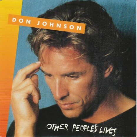 Don Johnson - Other people's lives + Can't take your memory (Vinylsingle)