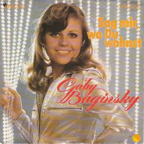 Gaby Baginsky - Sag Mir, Wo Du Wohnst + Mit Und Ohne Schuh (Vinylsingle)