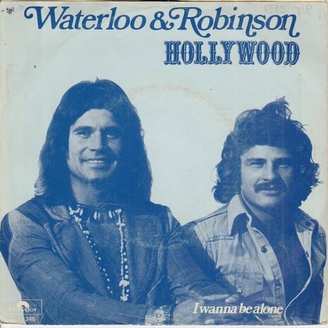 Waterloo & Robinson - Hollywood + I wanna be alone (Vinylsingle)