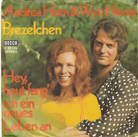 Andrea Horn & Wyn Hoop - Bezelchen + Hey, Heut Fang Ich Ein Neues Leben An (Vinylsingle)