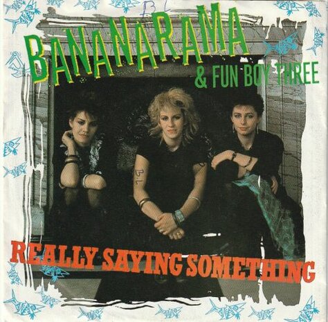 Bananarama - Really saying something + Give us back our cheap fares (Vinylsingle)