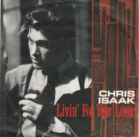 Chris Isaak - Livin' for your lover + Talk to me (Vinylsingle)