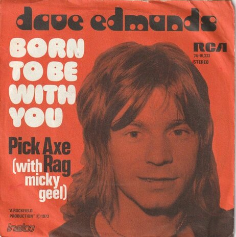 Dave Edmunds - Born to be with you + Pick axe rag (Vinylsingle)