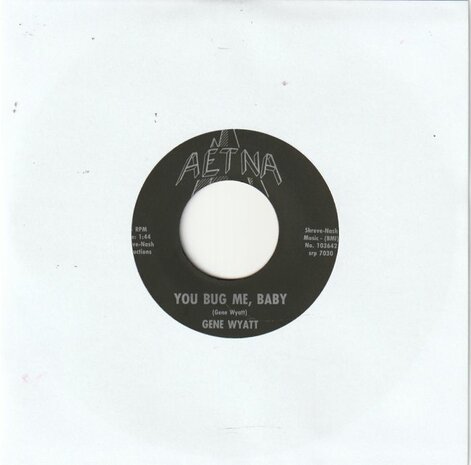 Gene Wyatt - You Bug Me Baby + Good Try (Vinylsingle)