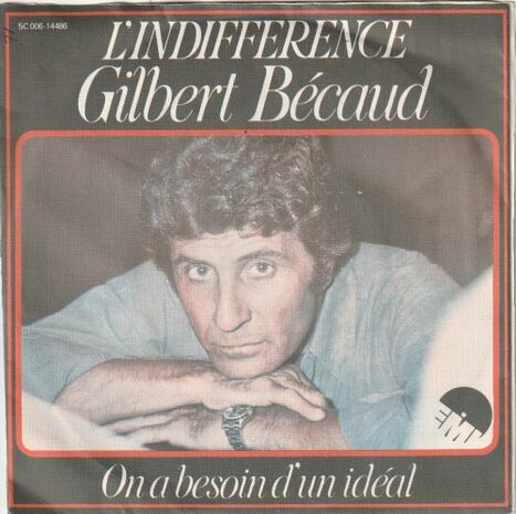 Gilbert Becaud - L'Indifference + On a besoin d'un ideal (Vinylsingle)