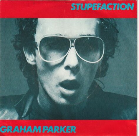 Graham Parker - Stupefaction + Woman in charge (Vinylsingle)