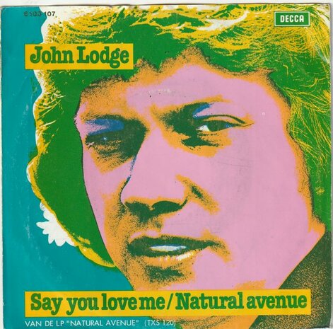 John Lodge - Say you love me + Natural avenue (Vinylsingle)