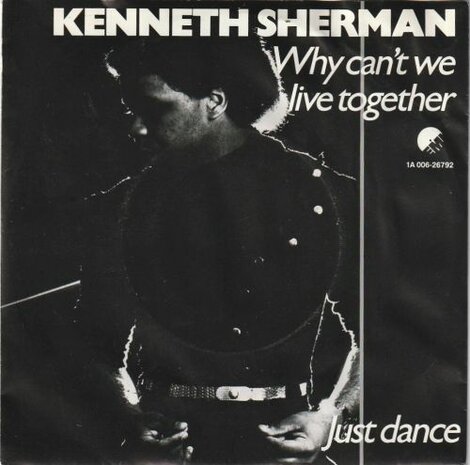 Kenneth Sherman - Why can't we live together + Just dance (Vinylsingle)