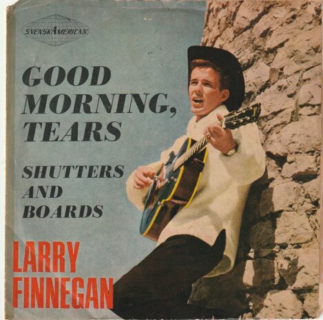 Larry Finnegan - Good Morning, Tears + Shutters And Boards (Vinylsingle)