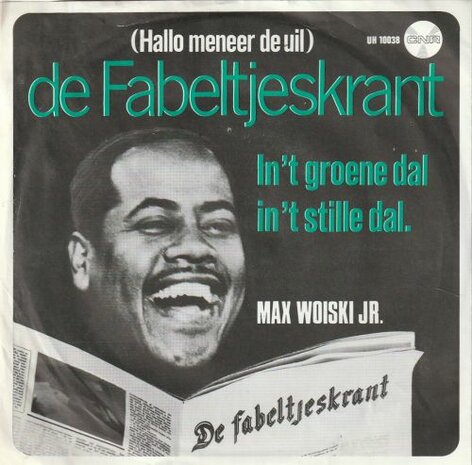 Max Woiski Jr. - De Fabeltjeskrant + In 't Groene Dal, In 't Stille Dal (Vinylsingle)