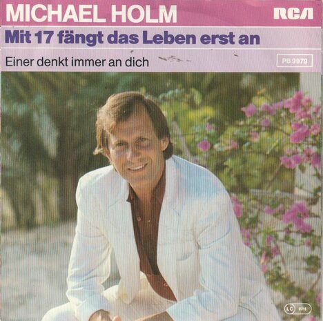 Michael Holm - Mit 17 fangt das leben erst an + Einer denkt immer an dich (Vinylsingle)