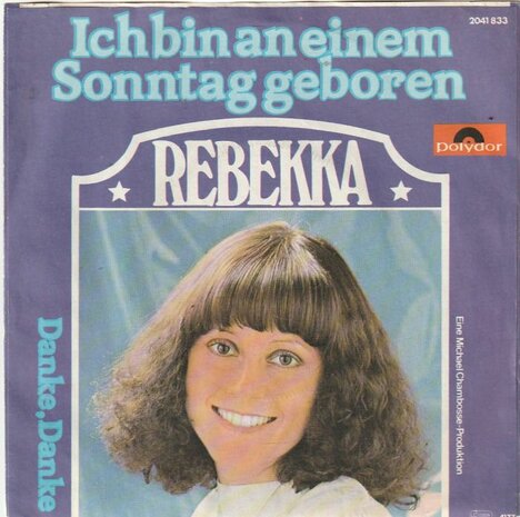 Rebekka - Ich Bin An Einem Sonntag Geboren + Danke, Danke (Vinylsingle)