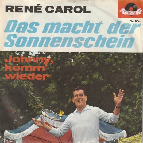 Rene Carol - Das macht der sonnenschein + Johnny komm wieder (Vinylsingle)