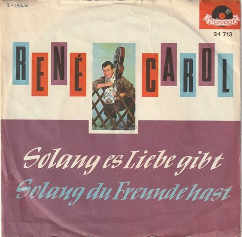 Rene Carol - Solang Es Liebe Gibt + Solang Du Freunde Hast (Vinylsingle)