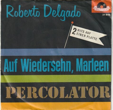 Roberto Delgado - Auf Wiedersehn, Marleen + Percolator (Vinylsingle)