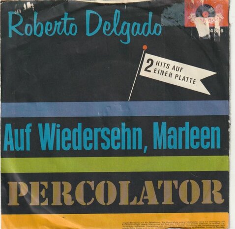 Roberto Delgado - Auf Wiedersehn, Marleen + Percolator (Vinylsingle)