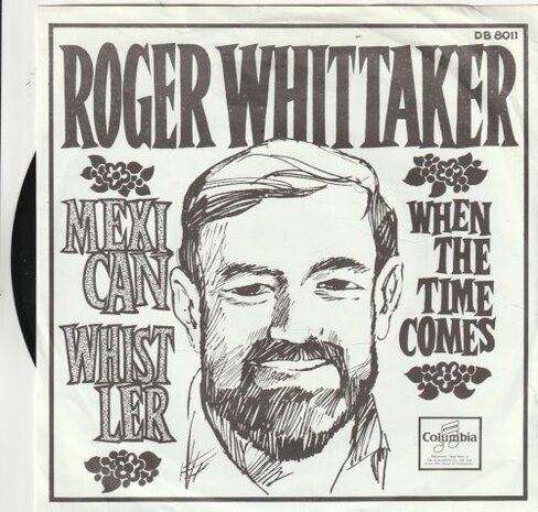 Roger Whittaker - Mexican whistler + When the time comes (Vinylsingle)