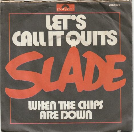 Slade - Let's call it quits + When the chips are down (Vinylsingle)