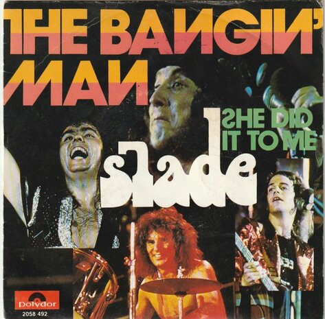 Slade - The Bangin' man + She did it to me (Vinylsingle)