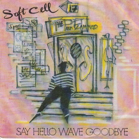 Soft Cell - Say hello wave goodbye + (instr.) (Vinylsingle)