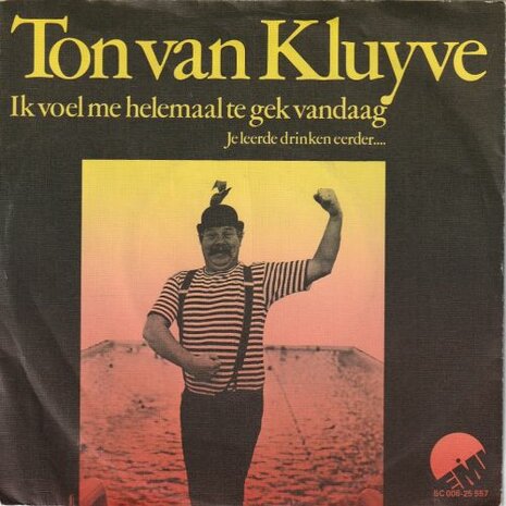 Ton van Kluyve - Ik voel me helemaal te gek vandaag + Als ik de zon zie (Vinylsingle)