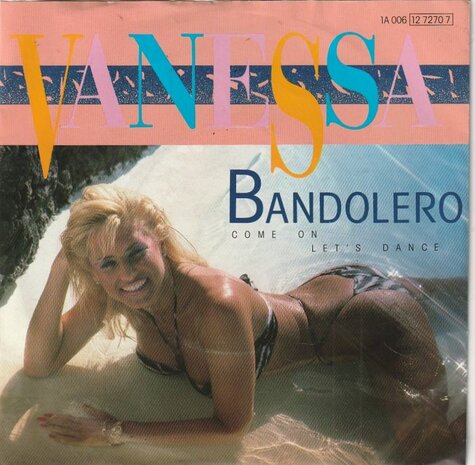 Vanessa - Bandolero + Come on let's dance (Vinylsingle)