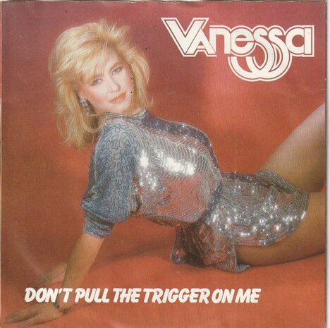 Vanessa - Don't pull the trigger on me + Overnight (Vinylsingle)