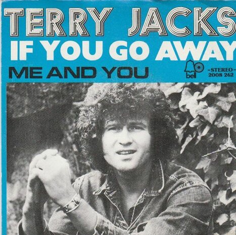 Terry Jacks - If you go away + Me and you (Vinylsingle)