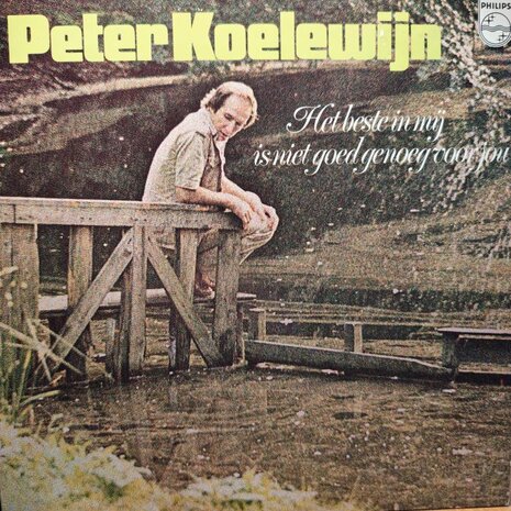 Peter Koelewijn - Het Beste In Mij Is Niet Goed Genoeg Voor Jou (Vinyl LP)