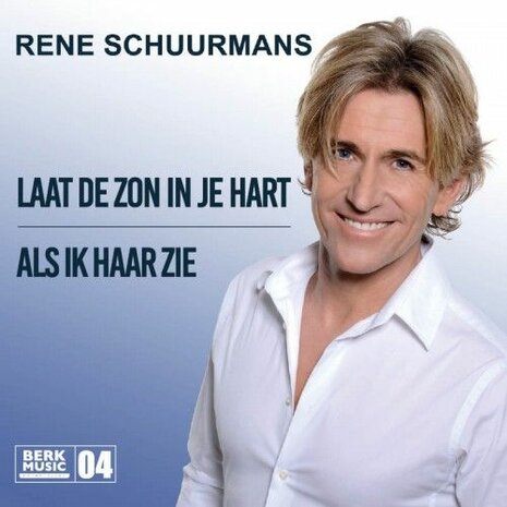 Rene Schuurmans - Laat De Zon In Je Hart + Als Ik Haar Zie (Vinylsingle)