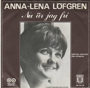 Anna-Lena Lofgren - Nu Ar Jag Fri + Dar Vill Jag Leva - Vinylsingle ...